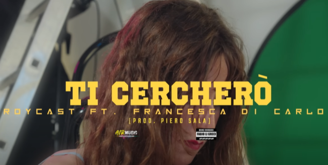 ROYCAST - Ti Cercherò feat. Francesca di Carlo (Prod.Piero Sala)
